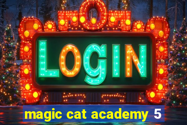 magic cat academy 5